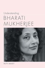 Cover: Understanding Bharati Mukherjee - University of South Carolina Press