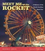 Cover: Meet Me at the Rocket - University of South Carolina Press