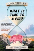 Cover: What Is Time to a Pig? - Soho Crime