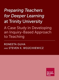 Enlarge image Cover: Preparing Teachers for Deeper Learning at Trinity University - Harvard Education Press
