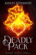Cover: Deadly Pack (Deadly Trilogy, #3) - Ashley Stoyanoff Books