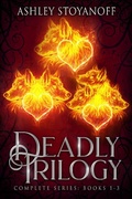 Cover: Deadly Trilogy (Complete Series: Books 1-3) - Ashley Stoyanoff Books