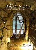 Cover: The Battle is O'er (The Blue Bells Chronicles, #5) - Gabriel's Horn
