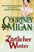 Cover: Z&auml;rtlicher Winter (Geliebte Widersacher) - Courtney Milan