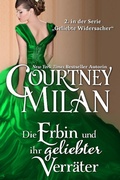 Cover: Die Erbin und ihr geliebter Verr&auml;ter (Geliebte Widersacher, #2) - Courtney Milan