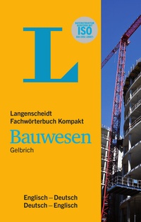 Abbildung von: Langenscheidt Fachwörterbuch Kompakt Bauwesen Englisch - PONS Langenscheidt