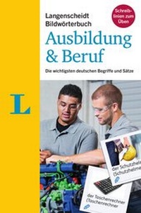 Abbildung von: Langenscheidt Bildwörterbuch Ausbildung & Beruf - Deutsch als Fremdsprache - PONS Langenscheidt