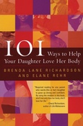 Cover: 101 Ways Help Your Daughter Love Her Body - HarperCollins