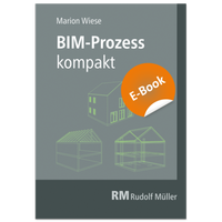 Abbildung von: BIM-Prozess kompakt - E-Book (PDF) - Rudolf Müller Verlag
