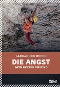 Cover: Die Angst, dein bester Freund - BERGWELTEN