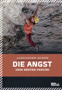 Enlarge image Cover: Die Angst, dein bester Freund - BERGWELTEN