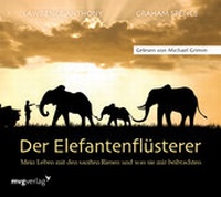 Abbildung von: Der Elefantenflüsterer - Audio Verlag München