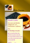 Cover: Ebook-Liebe / Ebook-Liebe Wie man mit eBooks erfolgreich ein Einkommen aufbaut: Die Produktpyramide - epubli