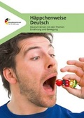 Cover: H&auml;ppchenweise Deutsch - Deutsch lernen mit den Themen Ern&auml;hrung und Bewegung - Bundesanstalt f&uuml;r Landwirtschaft und Ern&auml;hrung