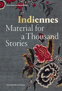 Abbildung von: Indiennes - Christoph Merian Verlag