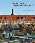 Cover: Das Freidorf - Die Genossenschaft - Christoph Merian Verlag