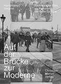 Cover: Auf der Br&uuml;cke zur Moderne - Christoph Merian Verlag