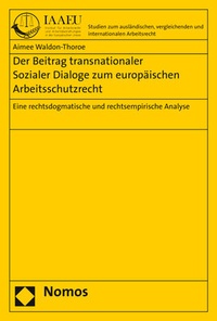 Abbildung von: Der Beitrag transnationaler Sozialer Dialoge zum europäischen Arbeitsschutzrecht - Nomos