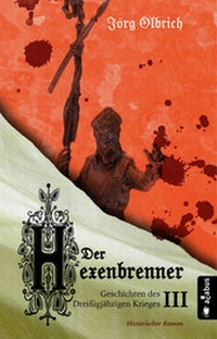 Abbildung von: Der Hexenbrenner. Geschichten des Dreißigjährigen Krieges. Band 3 - Acabus Verlag