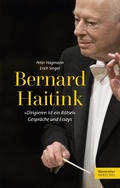 Cover: Bernard Haitink "Dirigieren ist ein R&auml;tsel" - Henschel