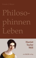 Cover: PhilosophinnenLeben: Harriet Taylor Mill - ein-FACH-verlag