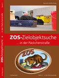 Cover: ZOS-Zielobjektsuche ... in der P&auml;ckchenstra&szlig;e - Baumann-M&uuml;hle-Verlag