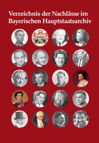 Abbildung von: Verzeichnis der Nachlässe im Bayerischen Hauptstaatsarchiv - Generaldirektion der staatlichen Archive Bayerns