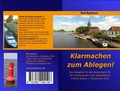 Cover: Klarmachen zum Ablegen! - Rolf Barkhorn (RoBa) Eigenverlag