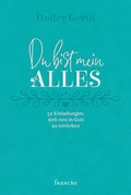 Cover: Du bist mein Alles - Francke-Buch