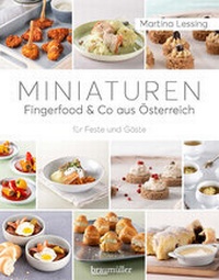 Abbildung von: Miniaturen - Fingerfood & Co aus Österreich - Braumüller Verlag