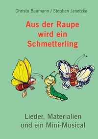 Abbildung von: Aus der Raupe wird ein Schmetterling - Janetzko, Stephen