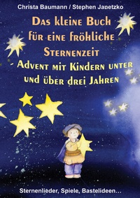 Abbildung von: Das kleine Buch für eine fröhliche Sternenzeit - Janetzko, Stephen