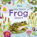 Cover: RHS How Does a Frog Grow? - DK Children