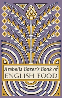 Abbildung von: Arabella Boxer's Book of English Food - Penguin Books Ltd
