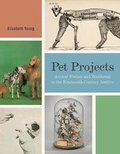 Cover: Pet Projects - Pennsylvania State University Press