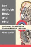 Cover: Sex between Body and Mind - The University of Michigan Press