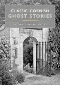 Abbildung von: Classic Cornish Ghost Stories - Tor Mark Press