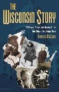 Cover: The Wisconsin Story - Wisconsin Historical Society Press