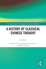 Cover: A History of Classical Chinese Thought - Routledge