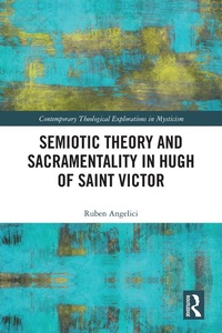 Abbildung von: Semiotic Theory and Sacramentality in Hugh of Saint Victor - Routledge