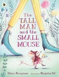 Enlarge image Cover: The Tall Man and the Small Mouse - Walker Books Ltd