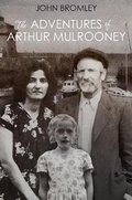 Cover: The Adventures of Arthur Mulrooney - Austin Macauley Publishers
