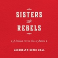 Cover: Sisters and Rebels - HighBridge Audio
