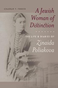 Cover: A Jewish Woman of Distinction - The Life and Diaries of Zinaida Poliakova - Brandeis University Press