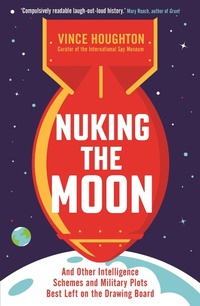 Abbildung von: Nuking the Moon - Profile Books Ltd