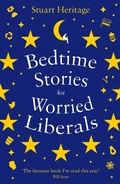 Cover: Bedtime Stories for Worried Liberals - Profile Books Ltd