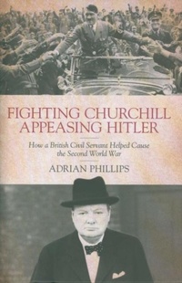Enlarge image Cover: Fighting Churchill, Appeasing Hitler - Biteback Publishing