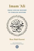 Cover: Imam `Ali From Concise History to Timeless Mystery - The Matheson Trust