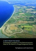 Cover: A View From The Edge: Archaeological Investigations on the Manhood Peninsula, Selsey for the Medmerry Managed Realignment Scheme 2019: 20 - SpoilHeap Publications