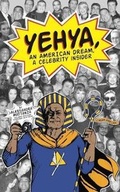 Cover: Yehya, An American Dream, A Celebrity Insider - Alessandra Mattanza
